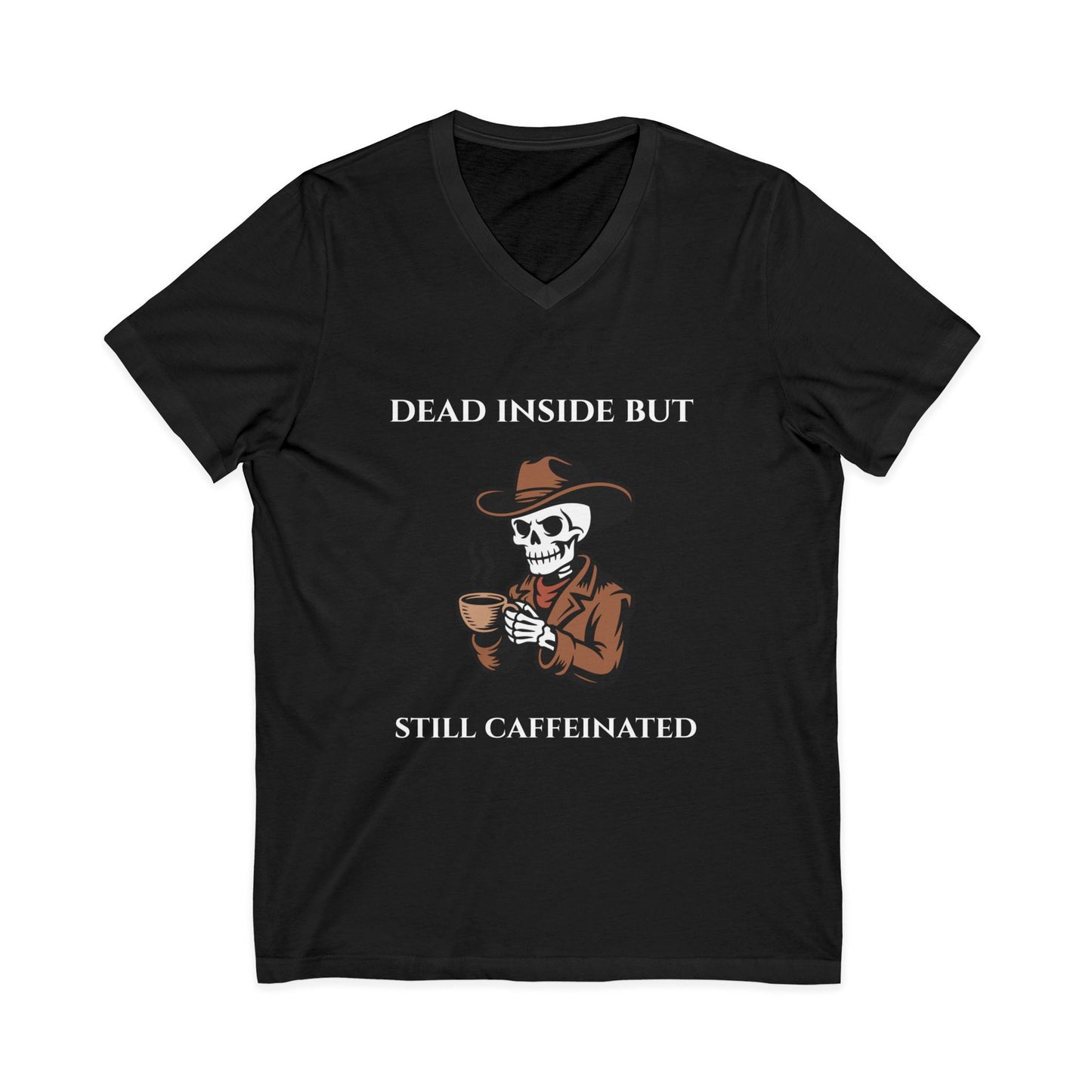 Dead Inside But Still Caffeinated V-Neck Tee