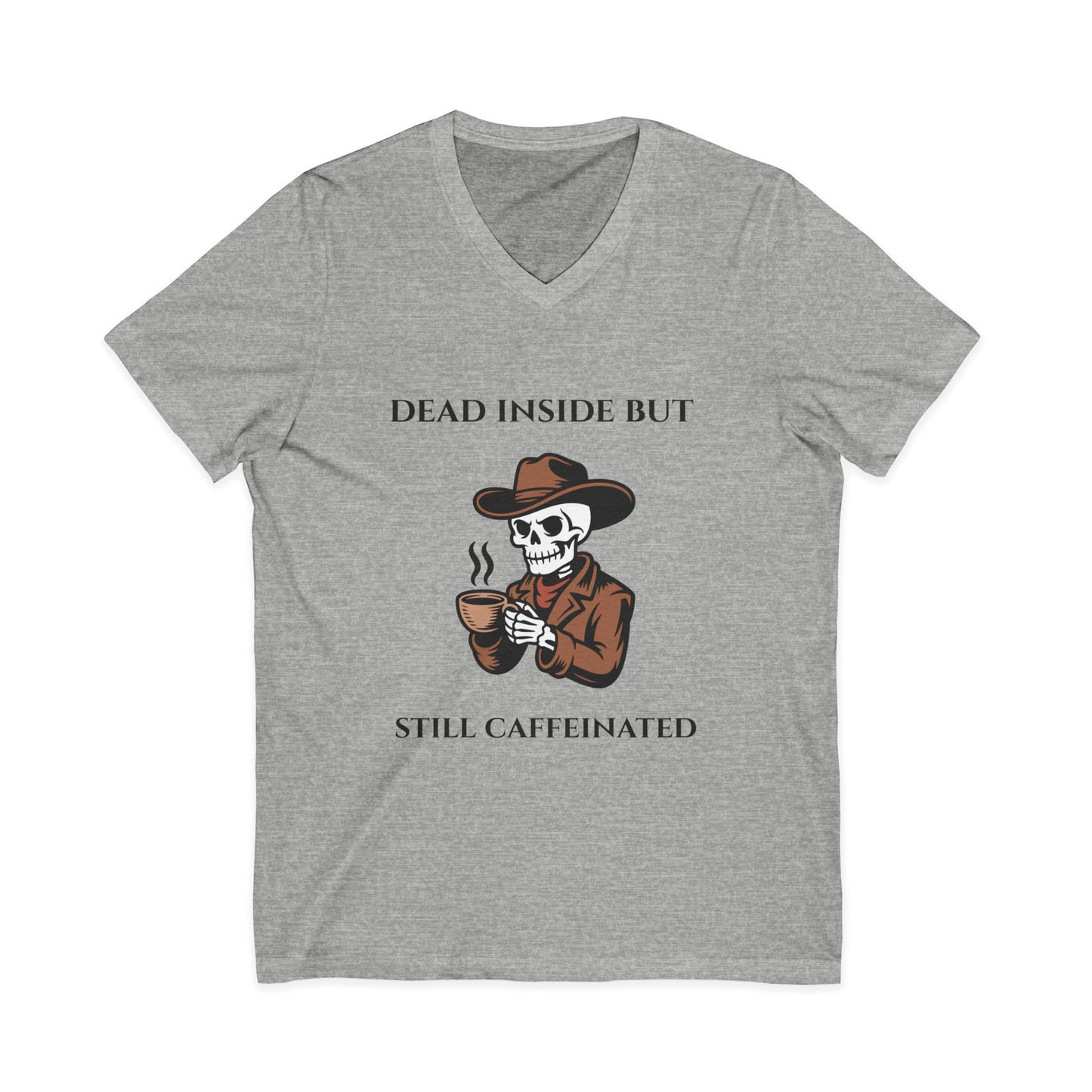 Dead Inside But Still Caffeinated V-Neck Tee
