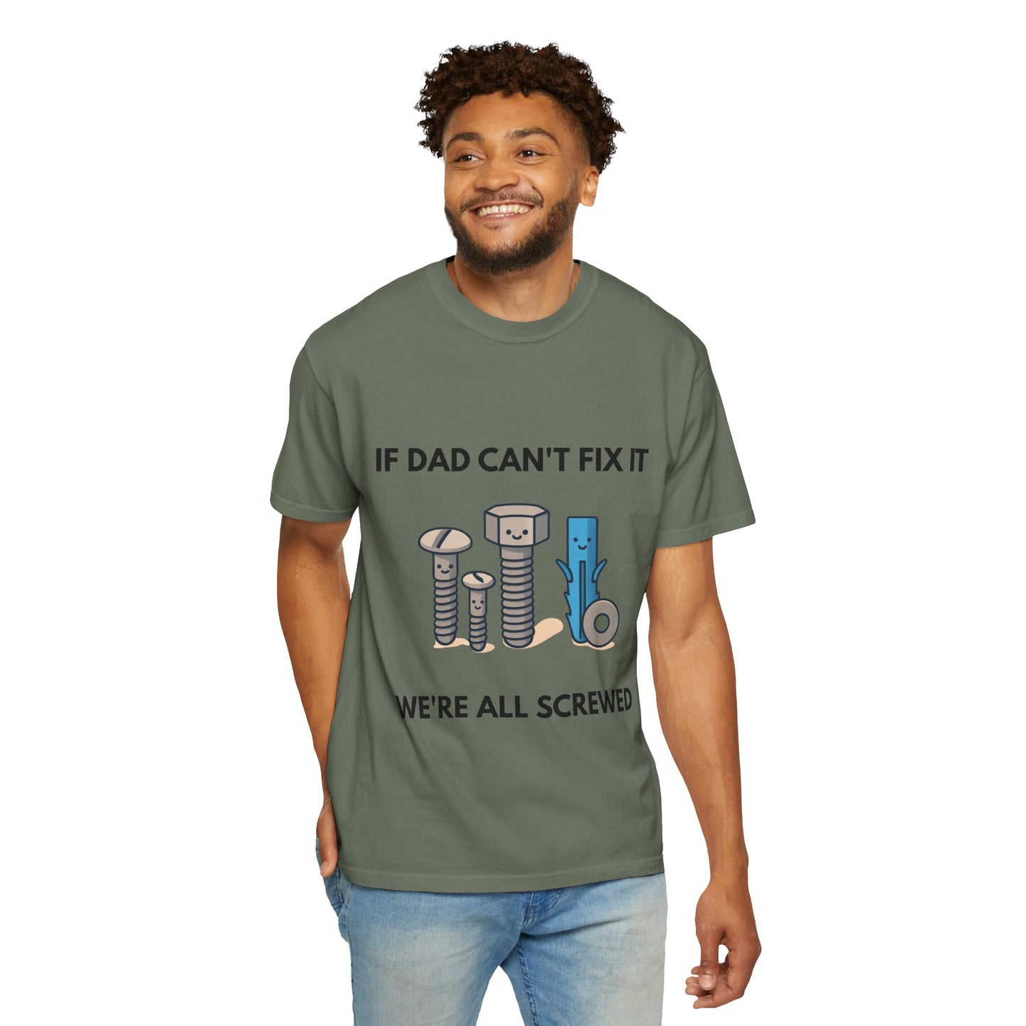 Dad Fix-It T-Shirt — "If Dad Can't Fix It We're All Screwed" Humorous Father's Day Men Tee