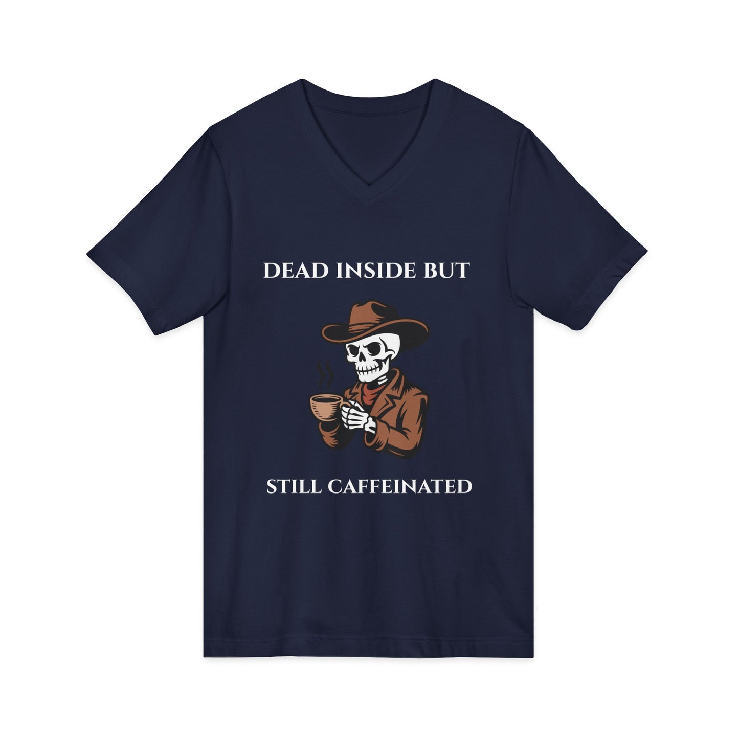 Dead Inside But Still Caffeinated V-Neck Tee