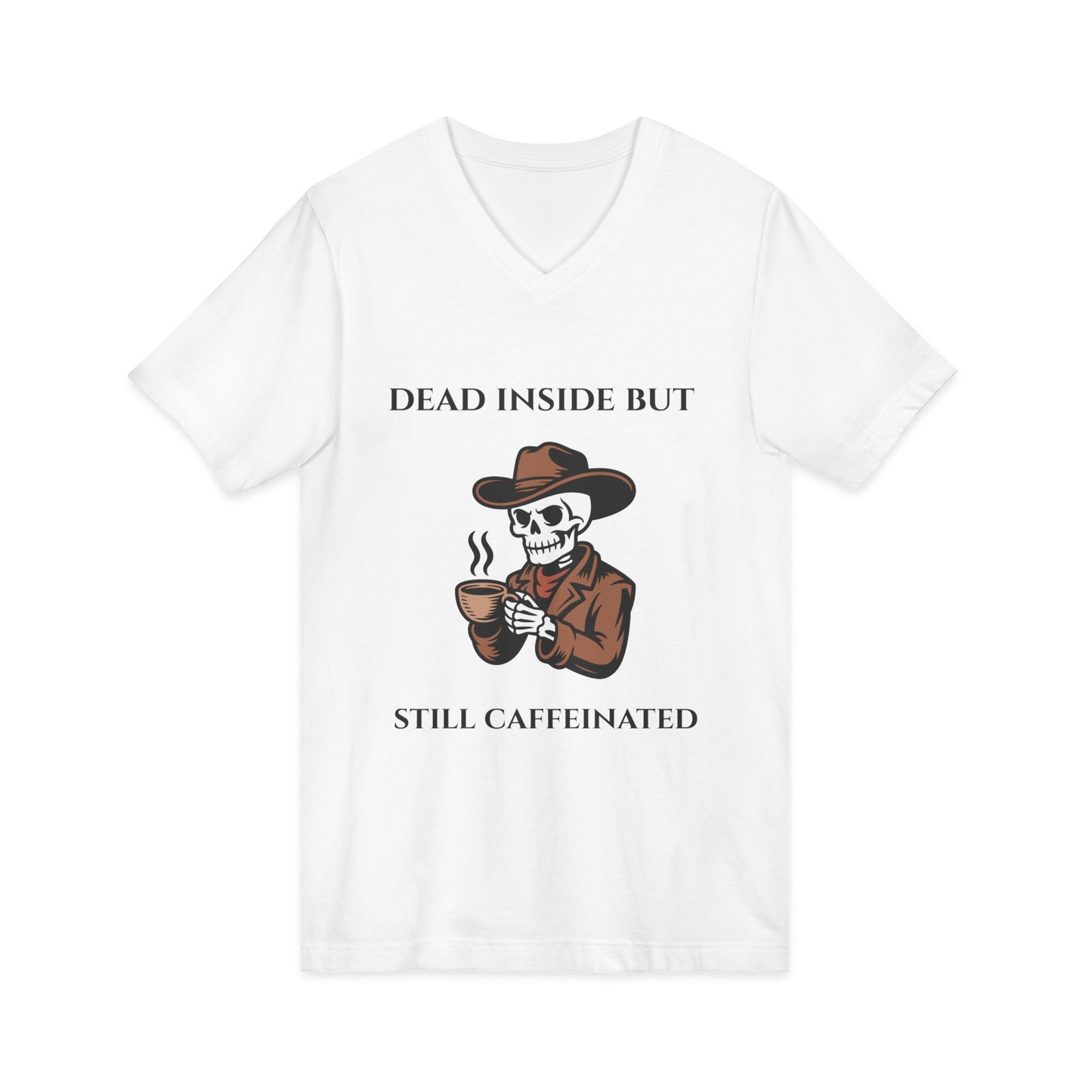 Dead Inside But Still Caffeinated V-Neck Tee