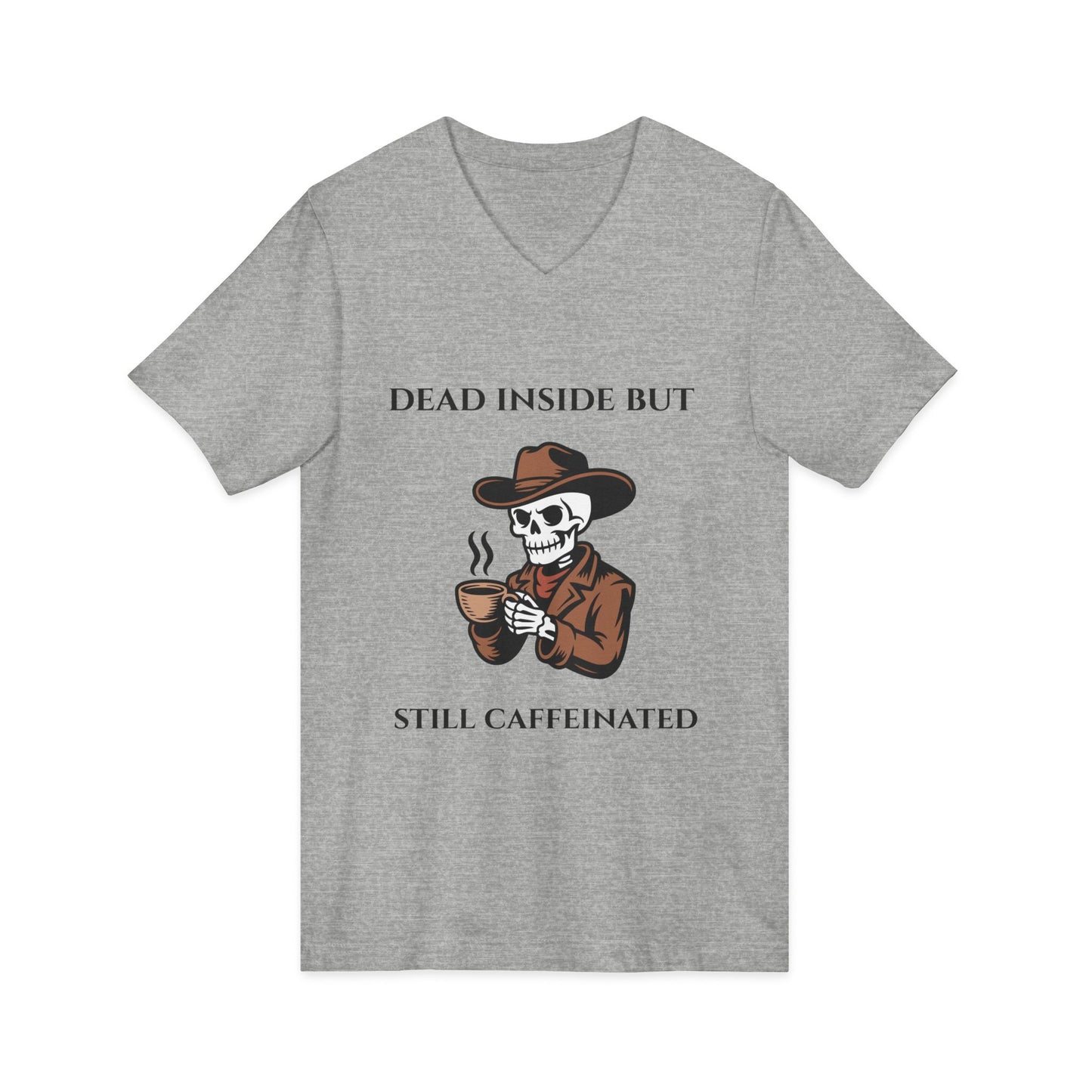 Dead Inside But Still Caffeinated V-Neck Tee